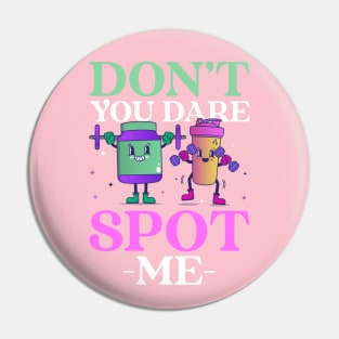 Don't Spot Me Girl Fitness Workout Gym Pin