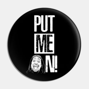 PUT ME ON MAC LOGO Pin