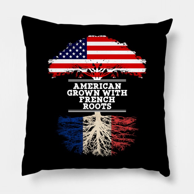 American Grown With French Roots - Gift for French From France Pillow by Country Flags