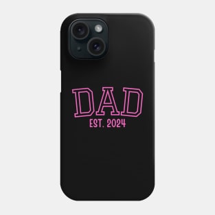 Dad Est. 2024 Father Expect Baby Pregnancy Announcement Pink Phone Case