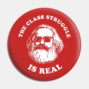 The Class Struggle Is Real Pin