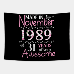 Mother Sister Wife Daughter Made In November 1989 Happy Birthday 31 Years Of Being Awesome To Me You Tapestry