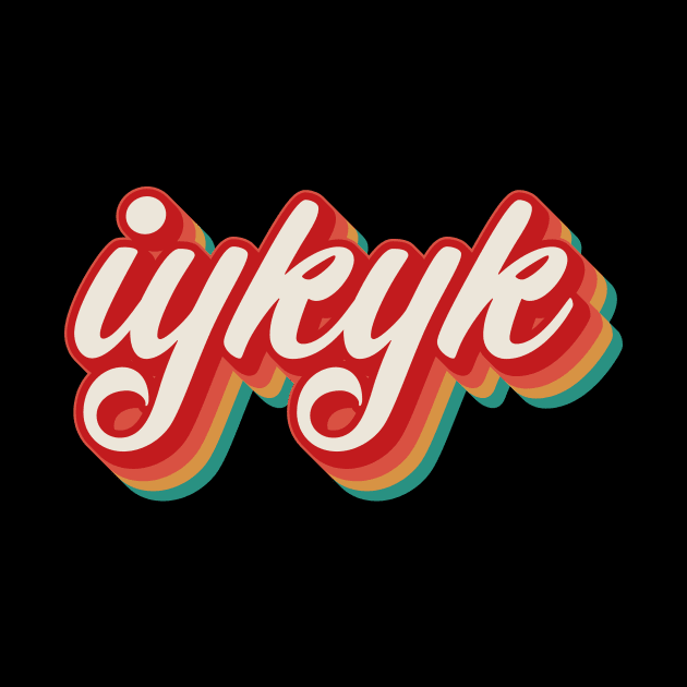 IYKYK by n23tees