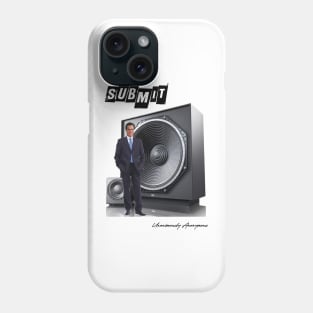 Submit... Phone Case