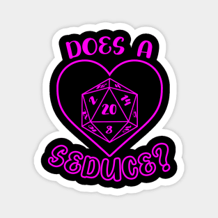 Does a D20 Seduce Funny Dungeon Tabletop RPG DnD For Role Playing Dragons Magnet