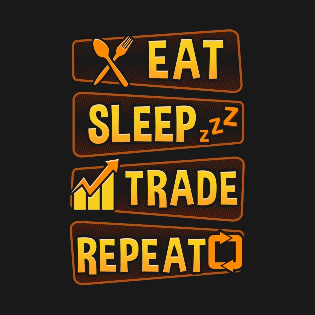 Funny Eat Sleep Trade Repeat Investors by theperfectpresents