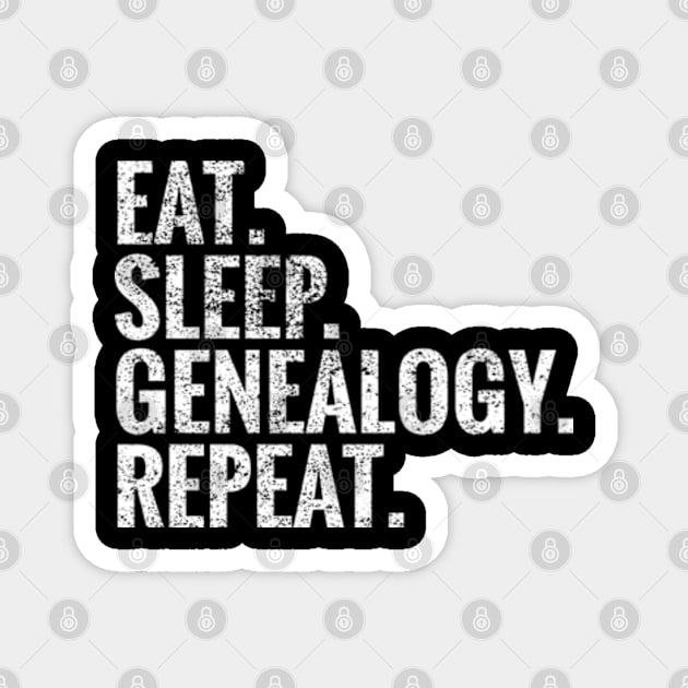 Eat Sleep Genealogy Repeat Magnet by TeeLogic