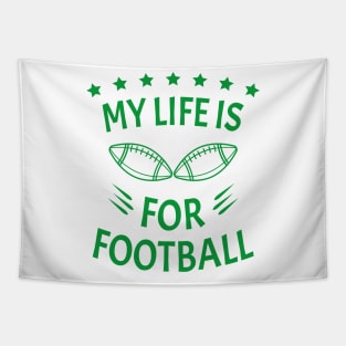 My Life Is For Football V2 - Green Tapestry