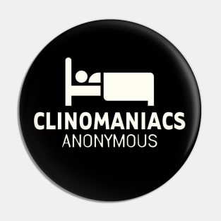 Clinomania - Clinomaniacs Anonymous Pin