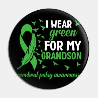 Cerebral Palsy Awareness I Wear Green for My Grandson Pin