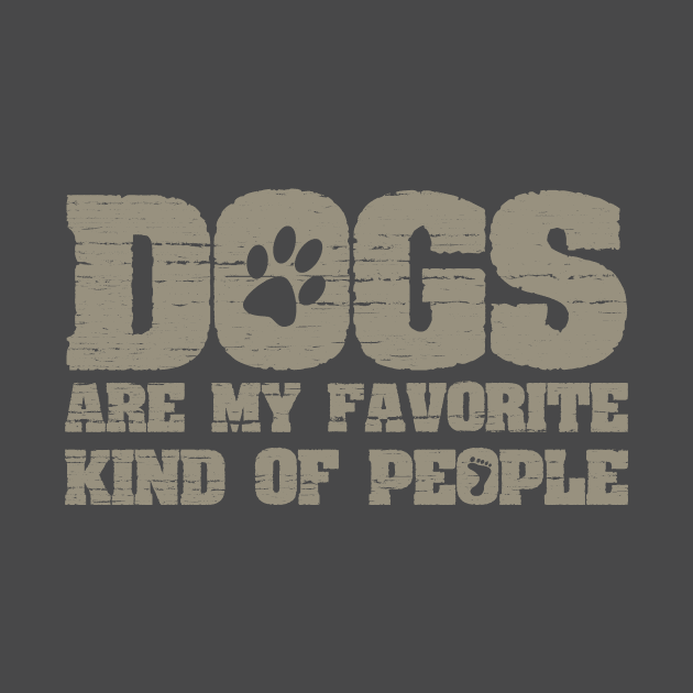 Dogs Are My Favorite Kind Of People Funny Joke by ckandrus