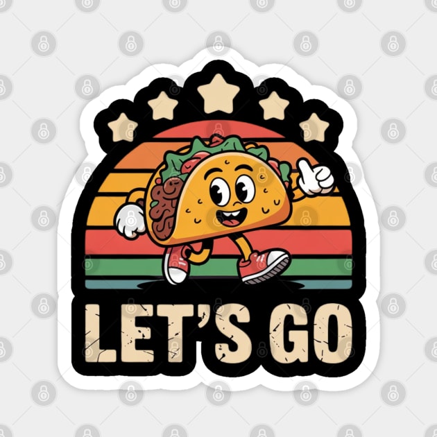 lets-go-taco Magnet by Creatifly Graphic Tees