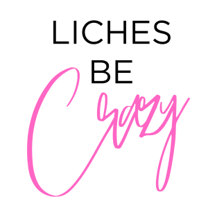 Liches Be Crazy (Black and Pink) T-Shirt