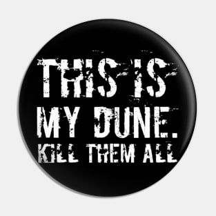 This is my Dune.Kill them all. Dune (2020) movie fan art typography Pin