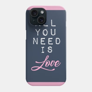 All You Need is Love in Navy Blue, White and Pink Phone Case