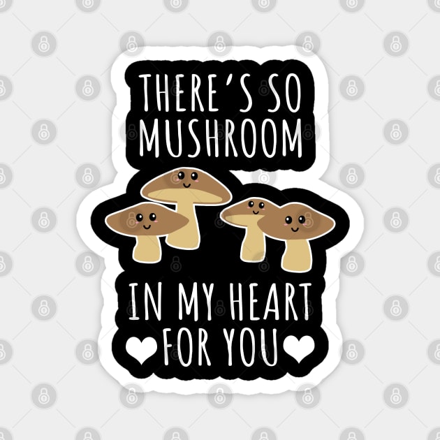 There's so mushroom in my heart for you Magnet by LunaMay