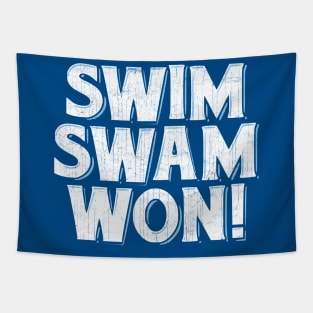 Funny Swimmer T-Shirt, Swim Swam Won! Tapestry