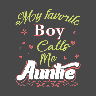 My Favorite Boy Calls Me Auntie T-Shirt