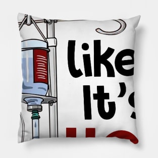 Gtt It Like It's Hot Funny Nurse Pillow