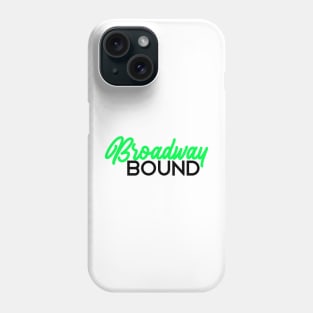 Broadway bound neon green edition Phone Case