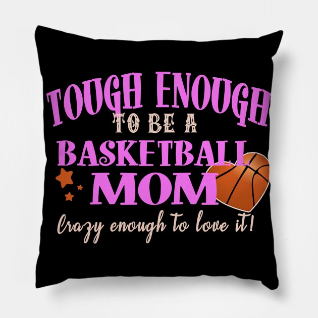 Tough Enough To Be A Basketball Mom Pillow by tropicalteesshop