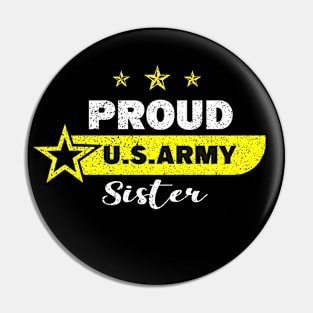 Be proud to be in the us army military, Proud us Army Sister Pin