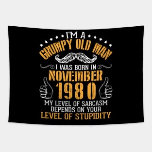 I'm A Grumpy Old Man I Was Born In November 1980 My Level Of Sarcasm Depends On Your Level Stupidity Tapestry