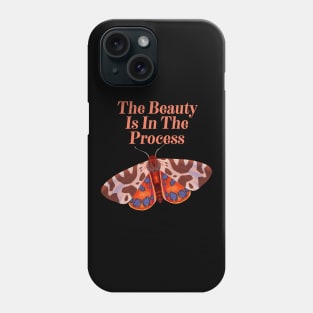 The Beauty Is In The Process - Cute Butterfly Phone Case