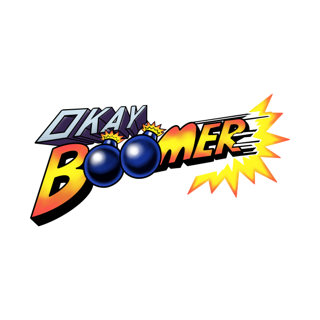 Discover Okay Bomber-man! - Ok Boomer - T-Shirt