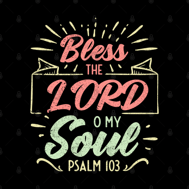 Bless the LORD O My Soul Psalm 103 by GloryxBeauty