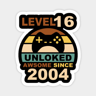 Level 16 Unlocked Awesome Since 2004 - 16th Birthday Gamers Magnet