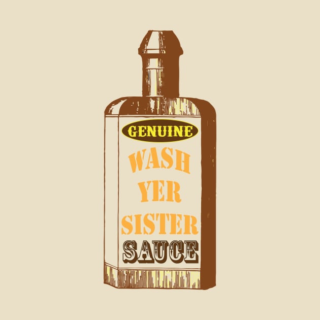 Wash Yer Sister Sauce by Lamporium