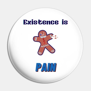 existence is pain pun Pin