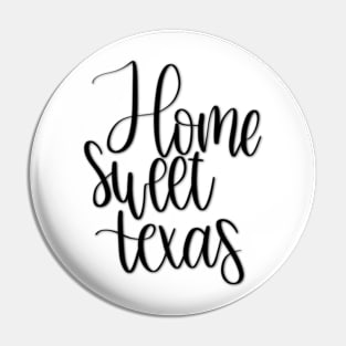 Home Sweet Home - Texas Pin