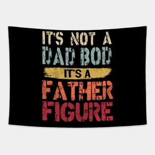 It's Not A Dad Bod It's A Father Figure Tapestry