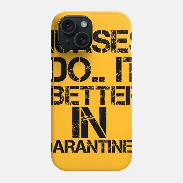 Nurses do it better in quarantined Phone Case by Abdo Shop