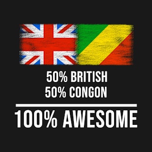 50% British 50% Congon 100% Awesome - Gift for Congon Heritage From Republic Of The Congo T-Shirt