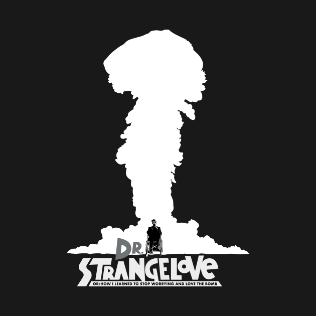 Dr. Strangelove alternative movie poster by chrisayerscreative