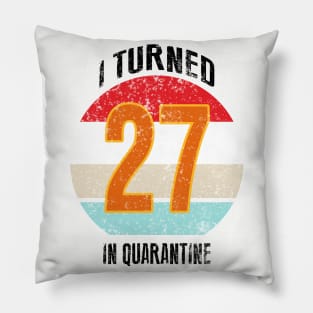 27th birthday in quarantine Pillow