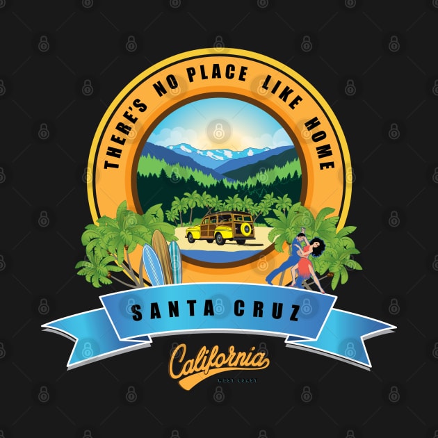 Surf City Santa Cruz Logo There is no Place Like Home by PauHanaDesign