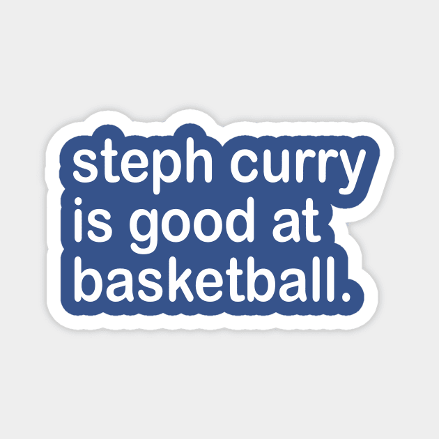 steph curry is good at basketball Magnet by ilvms