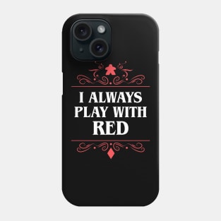 I Always Play with Red Board Games Addict Phone Case