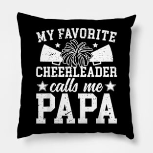 My Favorite Cheerleader Calls Me Papa Cheer Papa Pillow