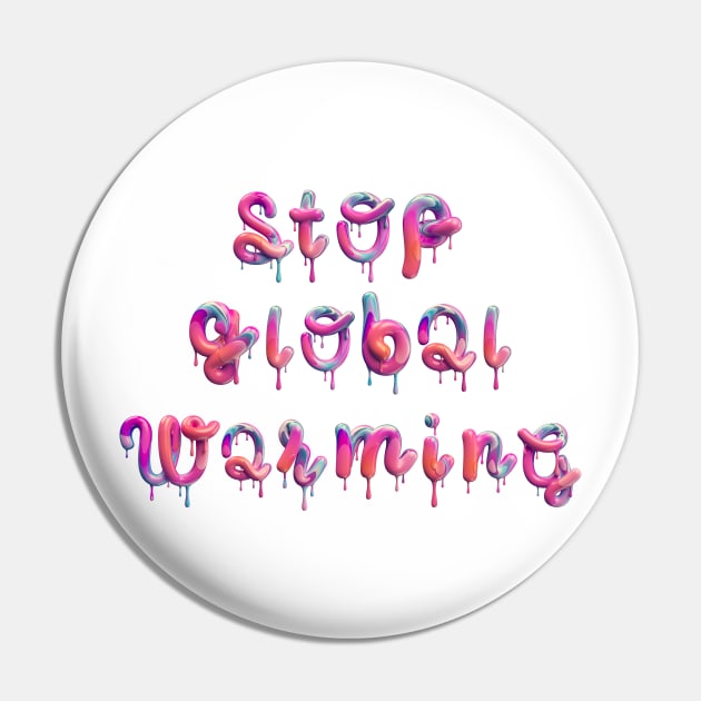 Stop Global Warming Pin by Creativity Haven