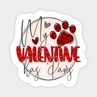 My Valentine Has Paws T Shirt Valentine T shirt For Women Magnet