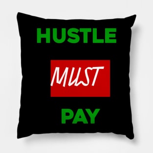 Hustle Must Pay Pillow