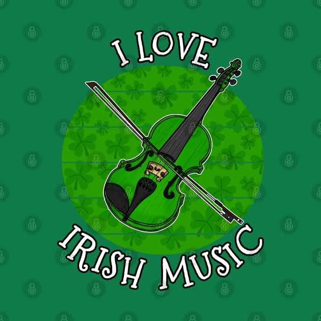 St Patrick's Day Violin Fiddle, I Love Irish Music by doodlerob