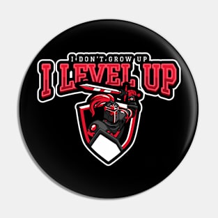 I Don't Grow Up I Level Up Pin