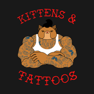 Kittens and Tattoos T-Shirt