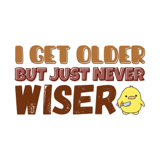 Anti-Hero I get older but just never wiser Midnights T-Shirt